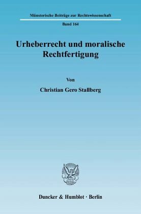 Urheberrecht und moralische Rechtfertigung. Urheberrecht und moralische Rechtfertigung.