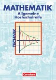 Mathematik. Allgemeine Hochschulreife. Technische Richtung. Analysis, Lineare Algebra und Stochastik. Schülerbuch