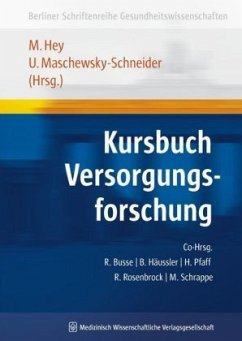 Kursbuch Versorgungsforschung - Hey, Monika / Maschewsky-Schneider, Ulrike (Hgg.)