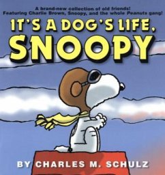 It's a Dog's Life, Snoopy - Schulz, Charles M.