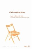 'Tell me about love', Zur Kultur und Natur der Liebe