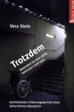 Trotzdem. Behindert ist man nicht, behindert wird man - Stein, Vera