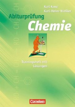 Abiturprüfung Chemie, Trainingsheft mit Lösungen - Kanz, Karl; Nießler, Karl-Heinz