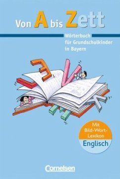 Wörterbuch für Grundschulkinder, m. Bild-Wort-Lexikon Englisch, Ausgabe für Bayern / Von A bis Zett - Sennlaub, Gerhard