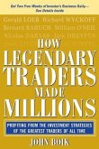How Legendary Traders Made Millions: Profiting from the Investment Strategies of the Gretest Traders of All Time