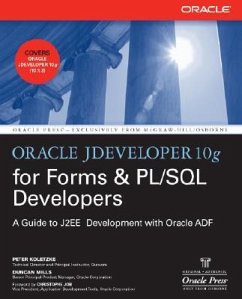 Oracle Jdeveloper 10g for Forms & PL/SQL Developers: A Guide to Web Development with Oracle Adf - Koletzke, Peter;Mills, Duncan