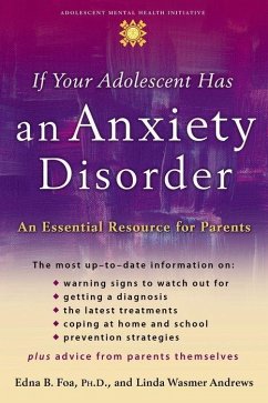 If Your Adolescent Has an Anxiety Disorder - Foa, Edna B.; Andrews, Linda Wasmer