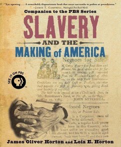 Slavery and the Making of America - Horton, James Oliver;Horton, Lois E.
