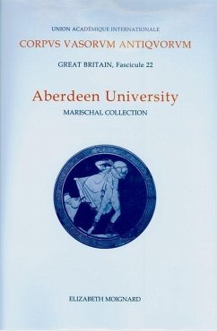 Corpus Vasorum Antiquorum, Great Britain Fascicule 22, Aberdeen University - Moignard, Elizabeth (ed.)