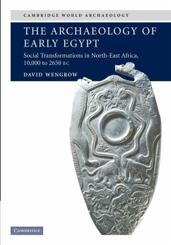 The Archaeology of Early Egypt - Wengrow, David (University College London)