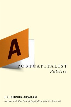 A Postcapitalist Politics - Gibson-Graham, J. K.