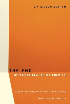 The End Of Capitalism (As We Knew It) - Gibson-Graham, J.K.