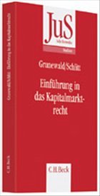 Einführung in das Kapitalmarktrecht - Grunewald, Barbara / Schlitt, Michael