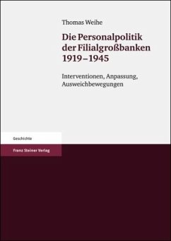 Die Personalpolitik der Filialgroßbanken 1919-1945 - Weihe, Thomas