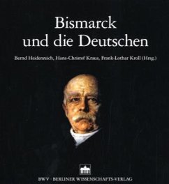 Bismarck und die Deutschen - Heidenreich, Bernd / Kraus, Hans Ch / Kroll, Frank L