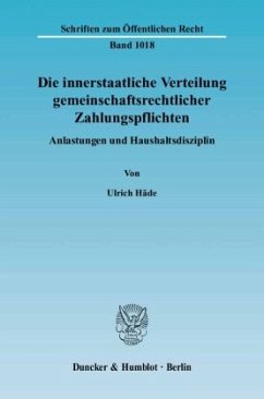 Die innerstaatliche Verteilung gemeinschaftsrechtlicher Zahlungspflichten. - Häde, Ulrich