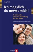 Ich mag dich - du nervst mich! - Frick, Jürg