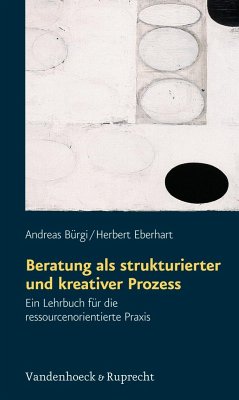 Beratung als strukturierter und kreativer Prozess - Bürgi, Andreas;Eberhart, Herbert