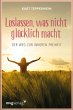 Loslassen, was nicht glücklich macht - Bild 1