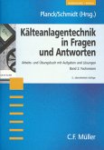 Kälteanlagentechnik in Fragen und Antworten: Arbeits- und Übungsbuch mit Aufgaben und Lösungen, Band 2: Fachwissen Planck, Erhard and Schmidt, Dieter