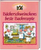 Bäckerschweinchens beste Backrezepte / Zwergenstübchen