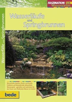 Faszination Wasserläufe und Springbrunnen - Swindells, Philip
