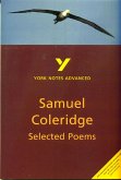 Selected Poems of Coleridge: York Notes Advanced everything you need to catch up, study and prepare for and 2023 and 2024 exams and assessments