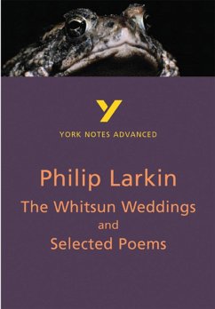 The Whitsun Weddings and Selected Poems: York Notes Advanced everything you need to catch up, study and prepare for and 2023 and 2024 exams and assessments - Larkin, Philip