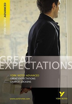 Great Expectations: York Notes Advanced - everything you need to study and prepare for the 2025 and 2026 exams - Dickens, Charles; Messenger, Nigel