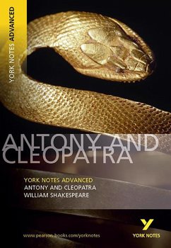 Antony and Cleopatra: York Notes Advanced - everything you need to study and prepare for the 2025 and 2026 exams - Shakespeare, William