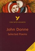 Selected Poems of John Donne: York Notes Advanced everything you need to catch up, study and prepare for and 2023 and 2024 exams and assessments