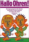 Hallo Ohren! / Bewegungsspiele für Kinder, 5 Bde. Bd.4