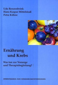 Ernährung und Krebs - Renzenbrink, Udo;Mittelstraß, Hans K.;Kühne, Petra