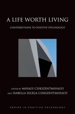 A Life Worth Living - Csikszentmihalyi, Mihaly (ed.)