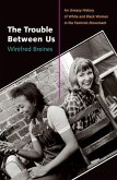 The Trouble Between Us: An Uneasy History of White and Black Women in the Feminist Movement