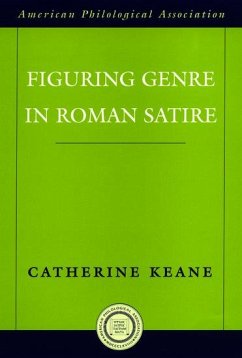 Figuring Genre in Roman Satire - Keane, Catherine