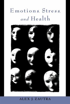 Emotions, Stress, and Health - Zautra, Alex J.