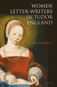 Women Letter-Writers in Tudor England - Daybell, James