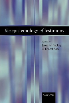 The Epistemology of Testimony - Lackey, Jennifer / Sosa, Ernest (eds.)