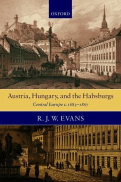 Austria, Hungary, and the Habsburgs - Evans, R J W
