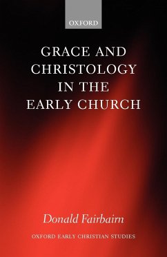 Grace and Christology in the Early Church - Fairbairn, Donald