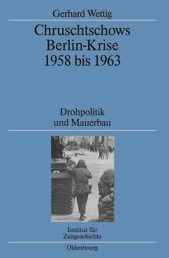 Chruschtschows Berlin-Krise 1958 bis 1963 - Wettig, Gerhard