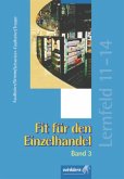 Lernfeld 11-14, Lehrbuch / Fit für den Einzelhandel Bd.3