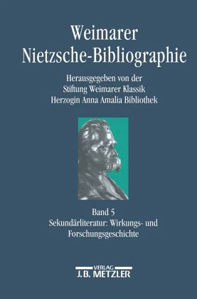 Weimarer Nietzsche-Bibliographie in 5 Bänden; . Weimarer Nietzsche-Bibliographie in 5 Bänden; .