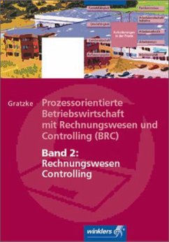 Rechnungswesen und Controlling / Prozessorientierte Betriebswirtschaft mit Rechnungswesen und Controlling (BRC) Bd.2 - Gratzke, Jürgen