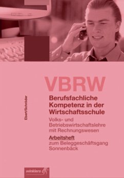 Volks- und Betriebswirtschaftslehre mit Rechnungswesen, Arbeitsheft / VBRW - Berufsfachliche Kompetenz in der Wirtschaftsschule - Ebert, Klaus;Lötzerich, Roland;Schröder, Sabine