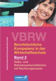 Volks- und Betriebswirtschaftslehre mit Rechnungswesen, m. CD-ROM / VBRW - Berufsfachliche Kompetenz in der Wirtschaftsschule Bd.2