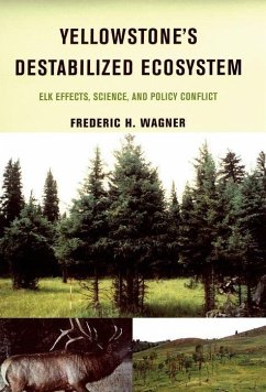 Yellowstone's Destabilized Ecosystem - Wagner, Frederic H.