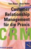 CRM - Customer Relationship Management für die Praxis