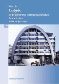 Analysis für die Einführungs- und Qualifikationsphase - Ott, Roland;Bohner, Kurt;Ihlenburg, Peter